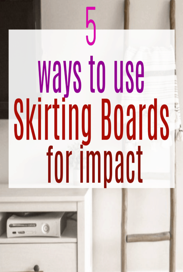 Ways To Use Skirting Boards For Impact