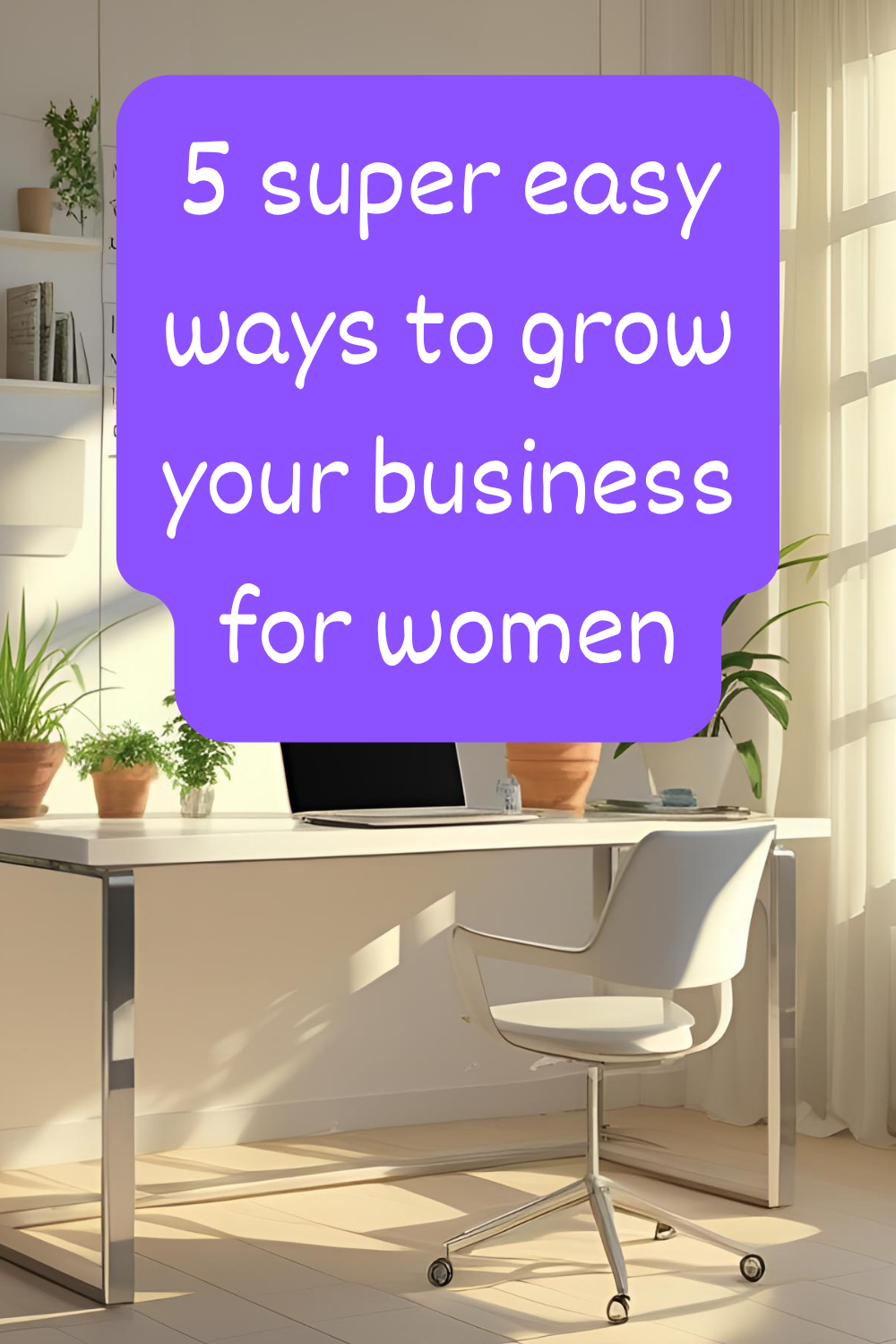 easy ways to grow your business for women