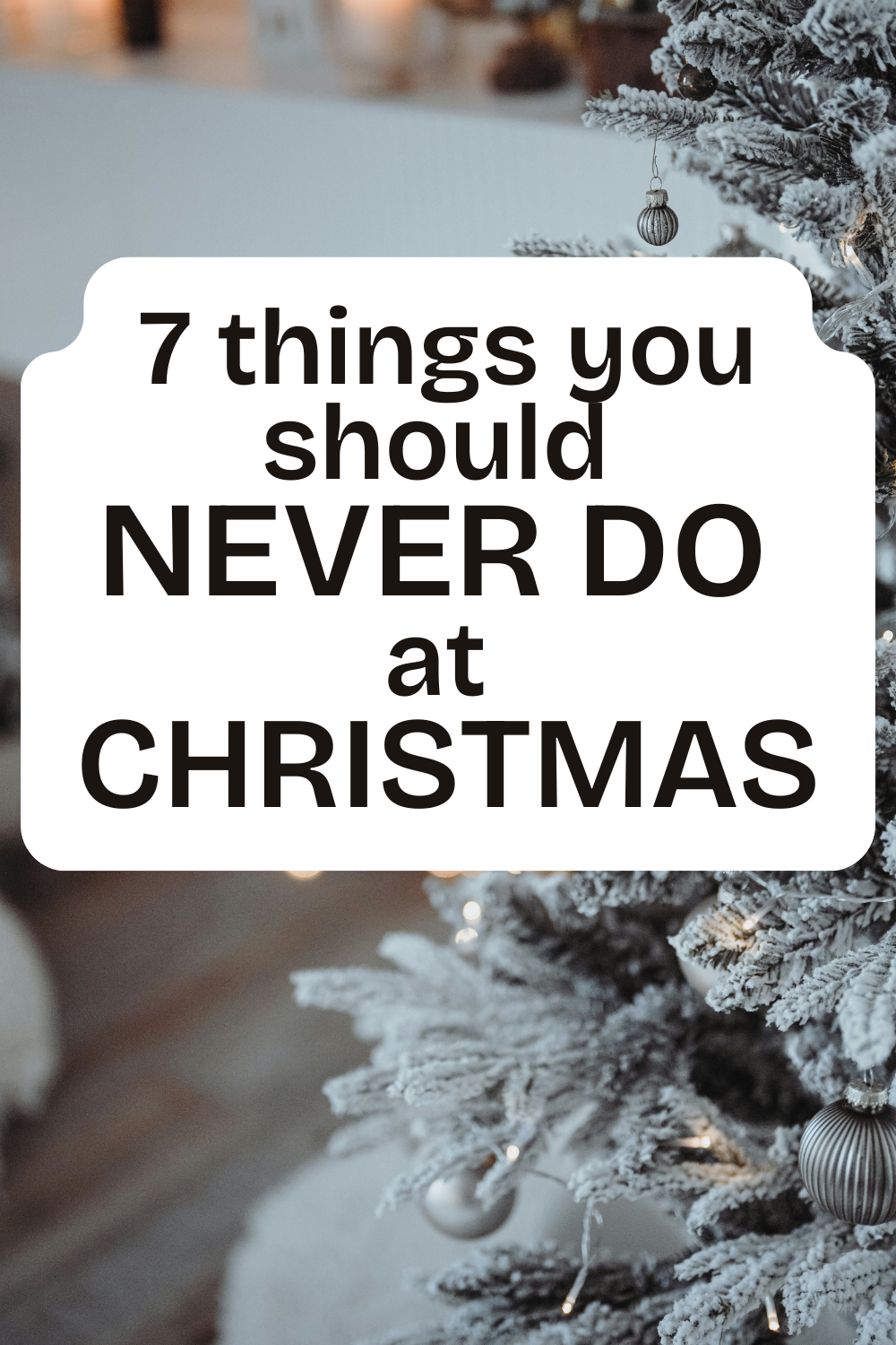 7 things you should never do at Christmas