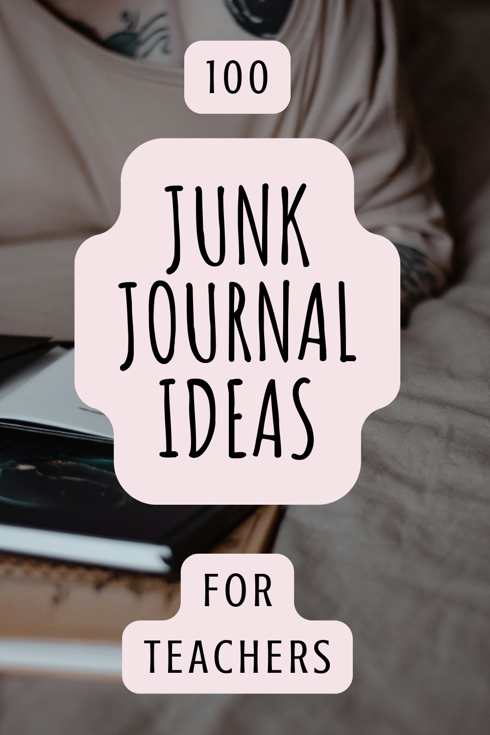 junk journal  ideas for teachers