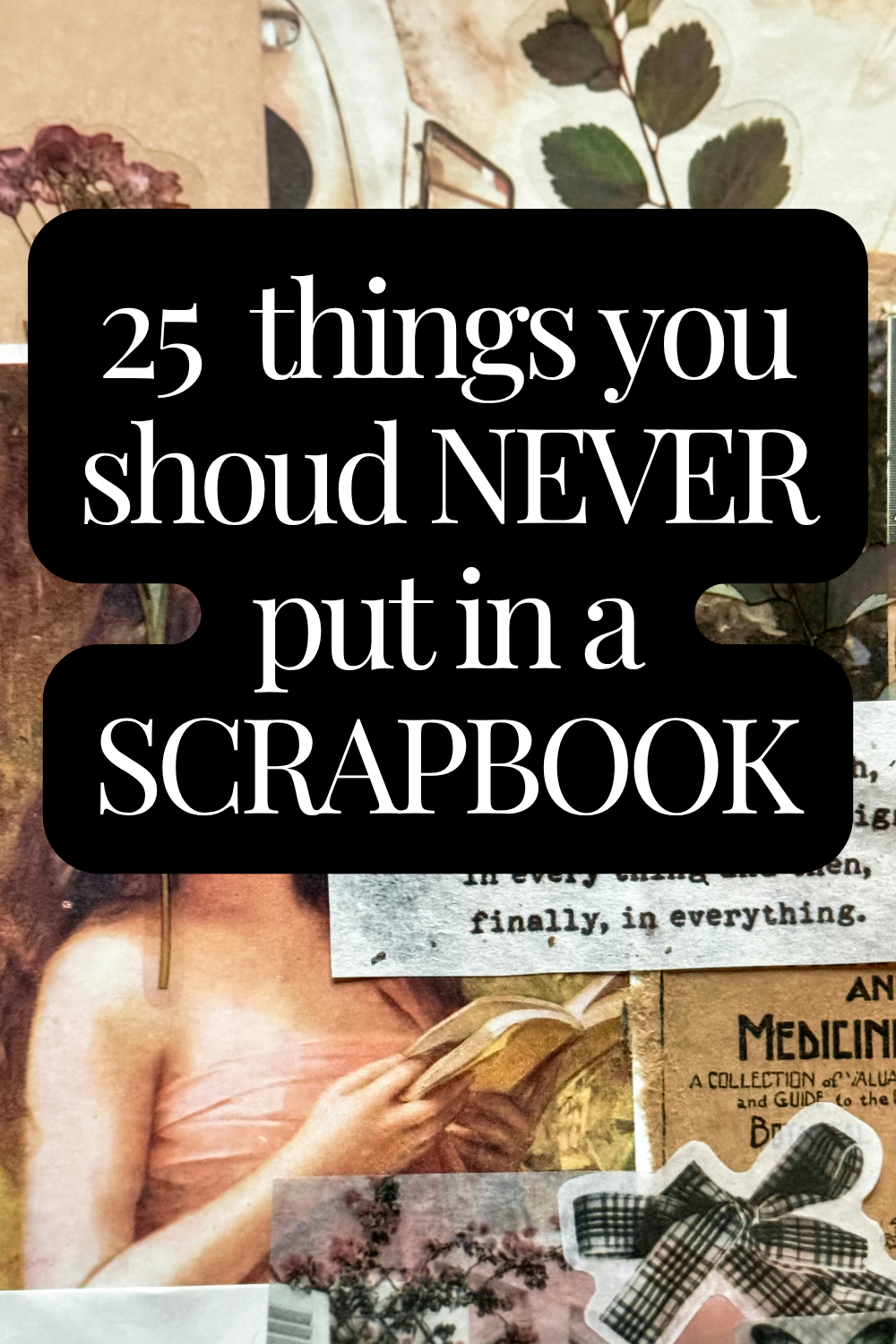Things you should never put in a scrapbook